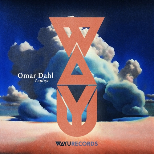 Omar Dahl - Zephyr [WAYU079]